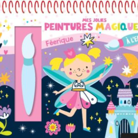 Mes jolies peintures magiques - Féériques
