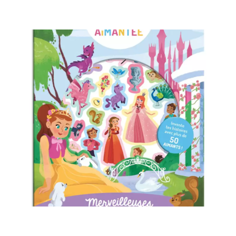 Mon aventure aimantée : Merveilleuses princesses