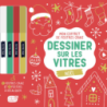 Mon coffret de feutres craie Dessiner sur les vitres – Noël