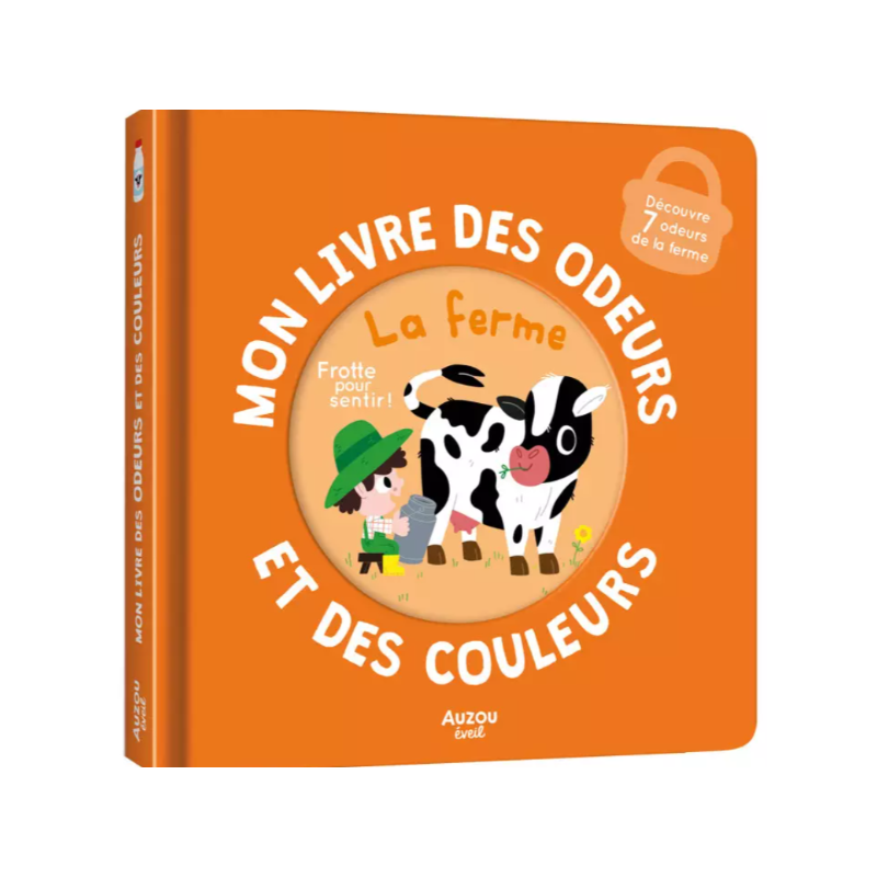 Mon livre des odeurs et des couleurs - La ferme