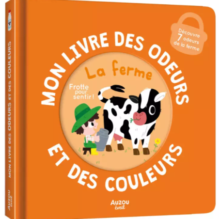 Mon livre des odeurs et des couleurs - La ferme