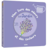 Mon livre des odeurs et des couleurs - Le jardin