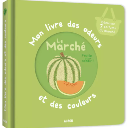 Mon livre des odeurs et des couleurs - Le Marché